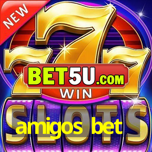 amigos bet